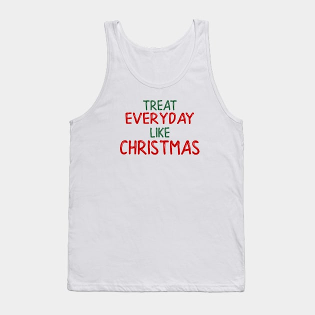 Elf - Treat everyday like Christmas Tank Top by qpdesignco